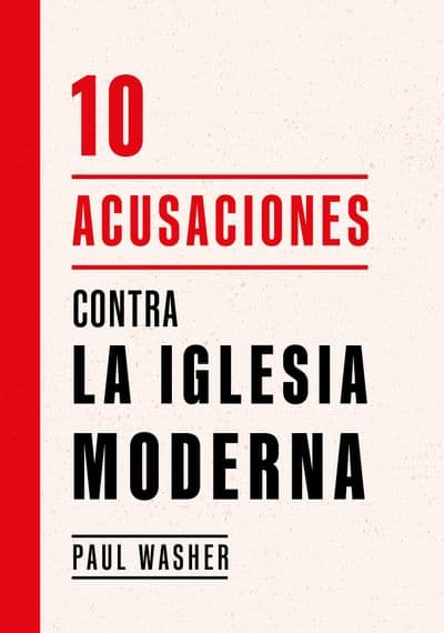 10 Acusaciones contra la Iglesia Moderna